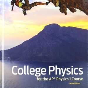 College Physics AP Physics 1 Course